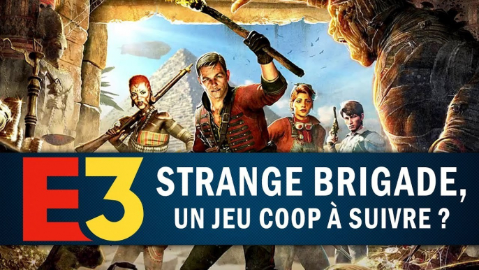 STRANGE BRIGADE : On fait le point ! | GAMEPLAY E3 2018