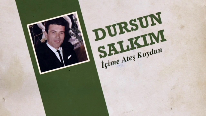 Dursun Salkım - İçime Ateş Koydun (45'lik)