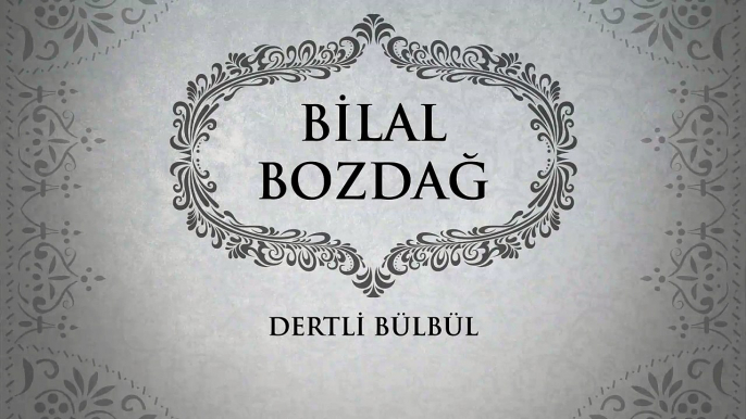 Bilal Bozdağ - Dertli Bülbül (45'lik)