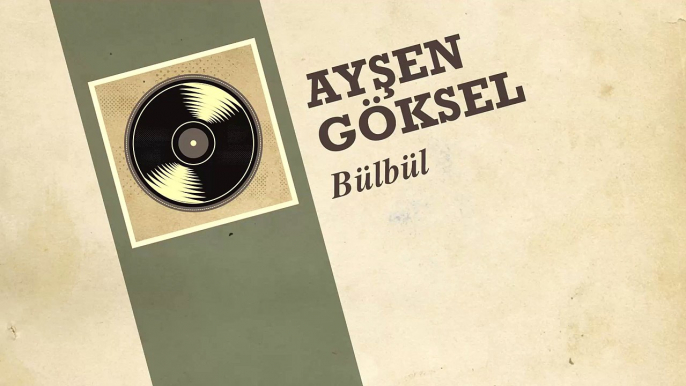 Ayşen Göksel - Bülbül (45'lik)