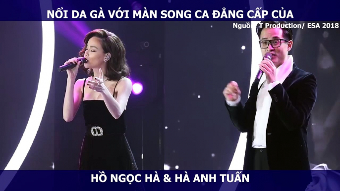 NỔI DA GÀ VỚI MÀN SONG CA ĐẲNG CẤP CỦA HỒ NGỌC HÀ & HÀ ANH TUẤN