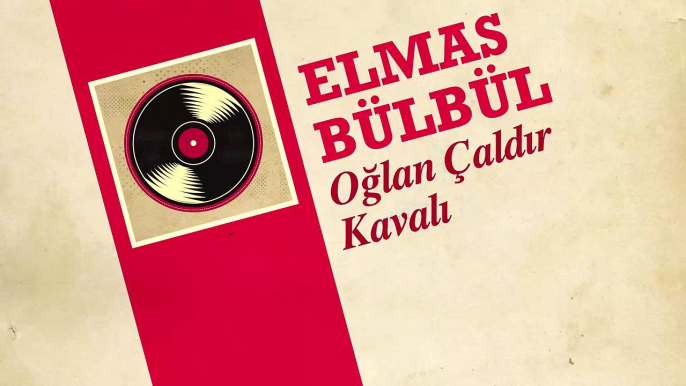 Elmas Bülbül - Oğlan Çaldır Kavalı (45'lik)