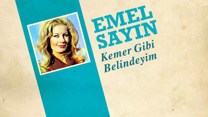 Emel Sayın - Kemer Gibi Belindeyim (45'lik)