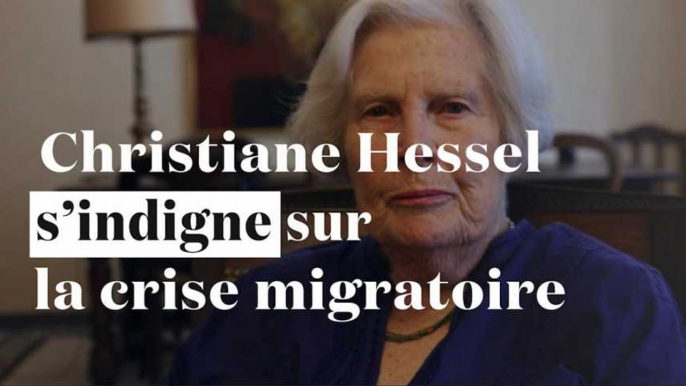 Christiane Hessel s’indigne : "On ne peut pas laisser des migrants en danger de mort"