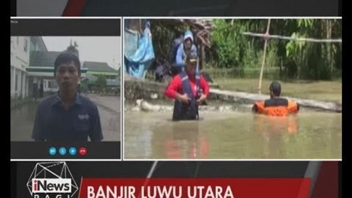 Curah Hujan Tinggi, 4 Kecamatan di Luwu Utara Masih Tergenang Banjir - iNews Pagi 18/07