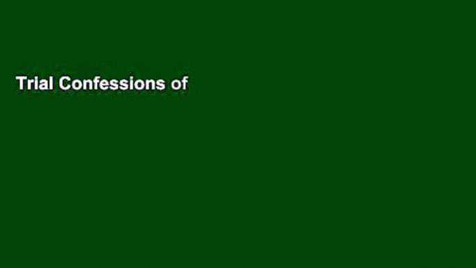 Trial Confessions of a Surgeon: The Good, the Bad and the Complicated...Life Behind the O.R. Doors