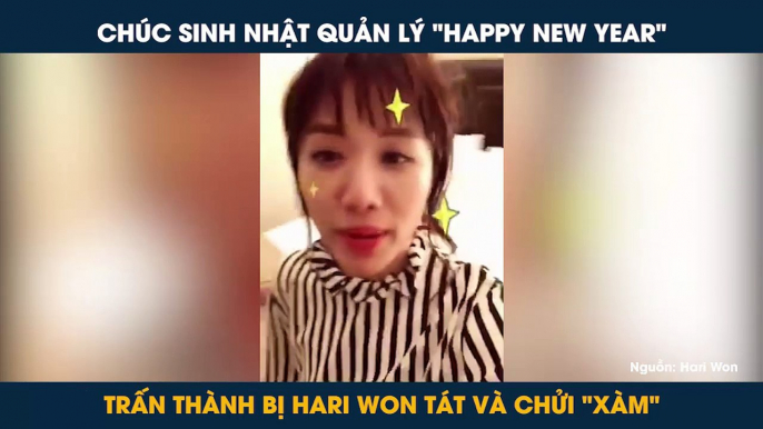 CHÚC SINH NHẬT QUẢN LÝ "HAPPY NEW YEAR" TRẤN THÀNH BỊ HARI WON TÁT VÀ CHỬI "XÀM"