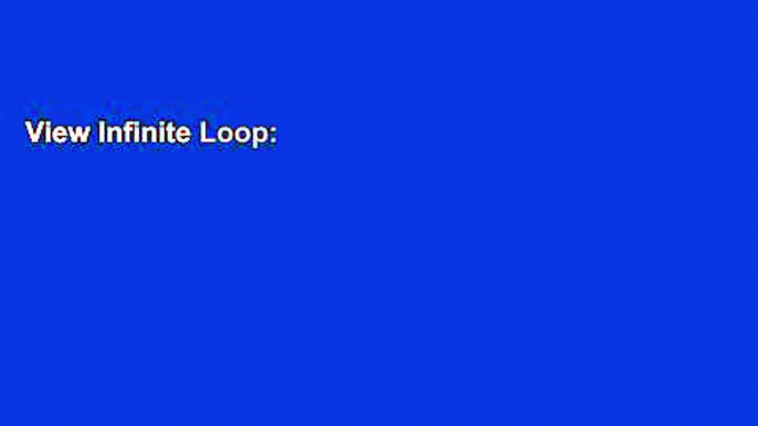 View Infinite Loop: How Apple, the World s Most Insanely Great Company, Went Insane online