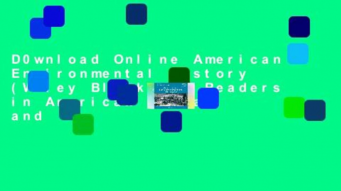 D0wnload Online American Environmental History (Wiley Blackwell Readers in American Social and