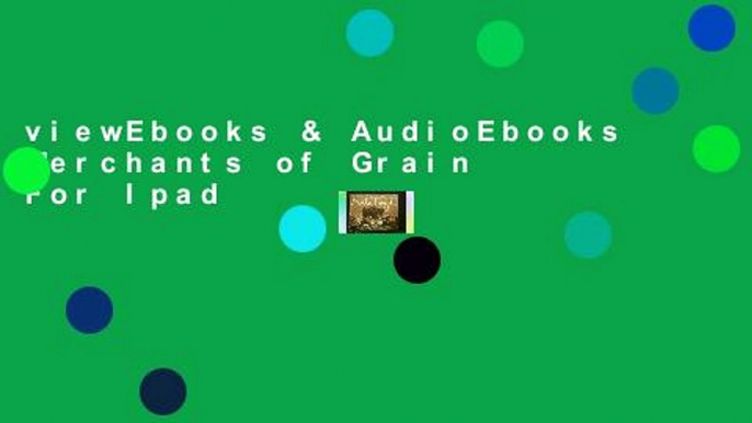 viewEbooks & AudioEbooks Merchants of Grain For Ipad