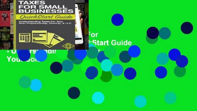 Popular Book  Taxes: For Small Businesses QuickStart Guide - Understanding Taxes For Your Sole