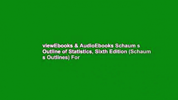 viewEbooks & AudioEbooks Schaum s Outline of Statistics, Sixth Edition (Schaum s Outlines) For