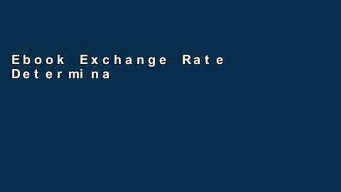 Ebook Exchange Rate Determination: Models and Strategies for Exchange Rate Forecasting