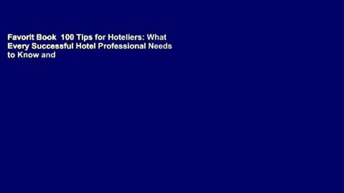 Favorit Book  100 Tips for Hoteliers: What Every Successful Hotel Professional Needs to Know and