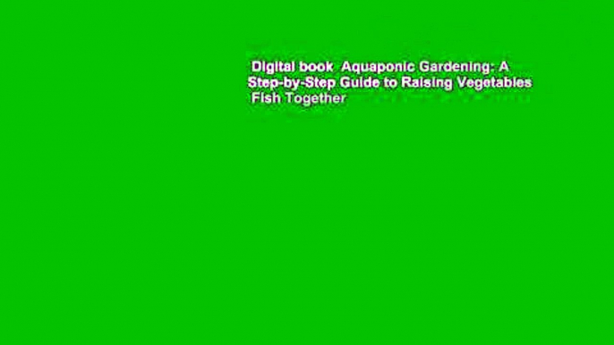 Digital book  Aquaponic Gardening: A Step-by-Step Guide to Raising Vegetables   Fish Together