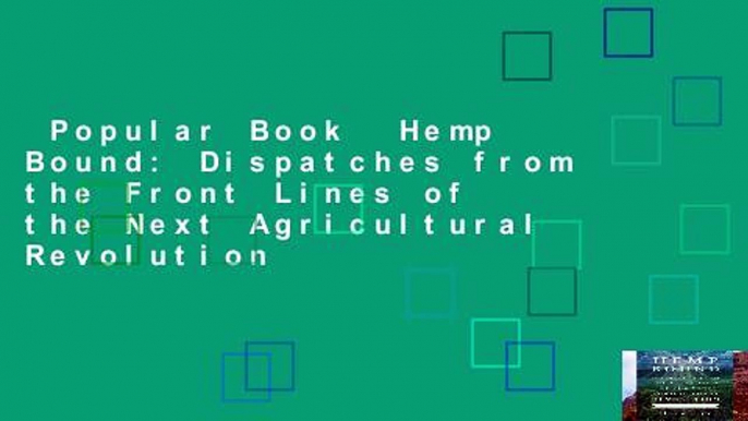 Popular Book  Hemp Bound: Dispatches from the Front Lines of the Next Agricultural Revolution