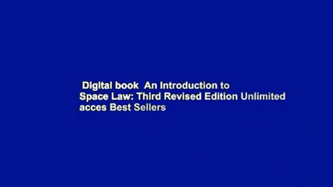 Digital book  An Introduction to Space Law: Third Revised Edition Unlimited acces Best Sellers