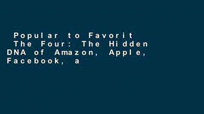 Popular to Favorit  The Four: The Hidden DNA of Amazon, Apple, Facebook, and Google  Best Sellers