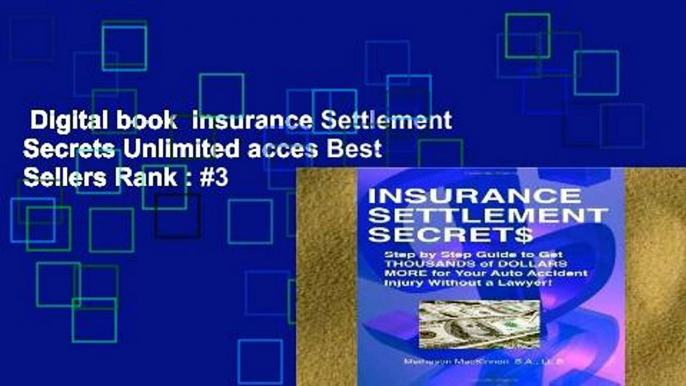 Digital book  Insurance Settlement Secrets Unlimited acces Best Sellers Rank : #3