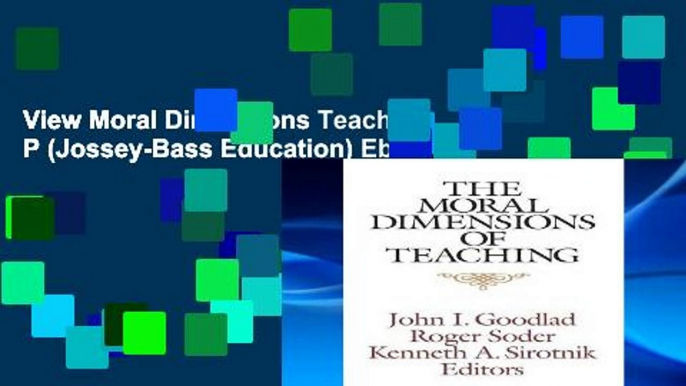 View Moral Dimensions Teaching P (Jossey-Bass Education) Ebook