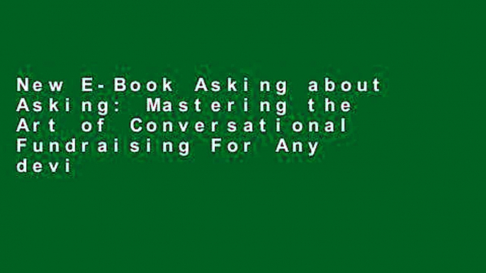 New E-Book Asking about Asking: Mastering the Art of Conversational Fundraising For Any device