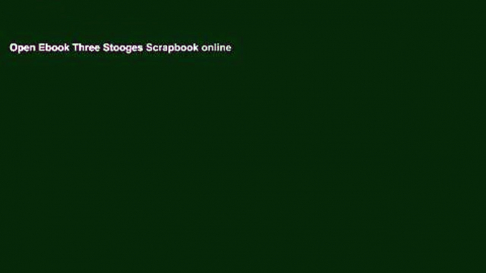 Open Ebook Three Stooges Scrapbook online