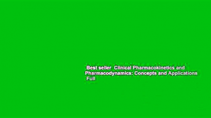 Best seller  Clinical Pharmacokinetics and Pharmacodynamics: Concepts and Applications  Full