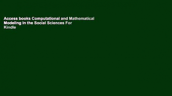 Access books Computational and Mathematical Modeling in the Social Sciences For Kindle