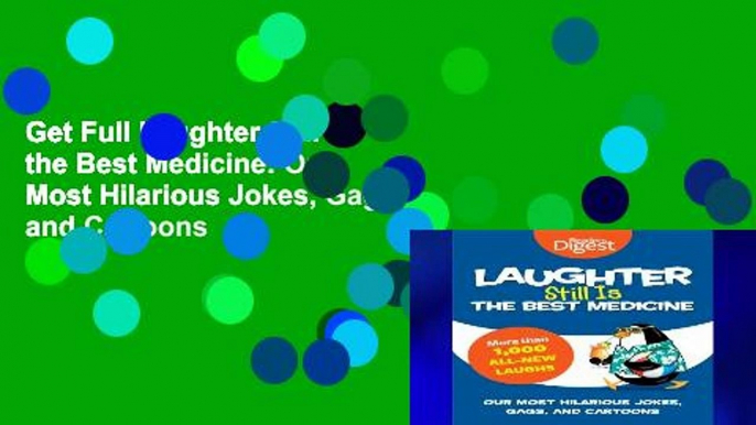 Get Full Laughter Still Is the Best Medicine: Our Most Hilarious Jokes, Gags, and Cartoons