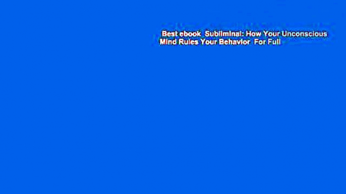 Best ebook  Subliminal: How Your Unconscious Mind Rules Your Behavior  For Full