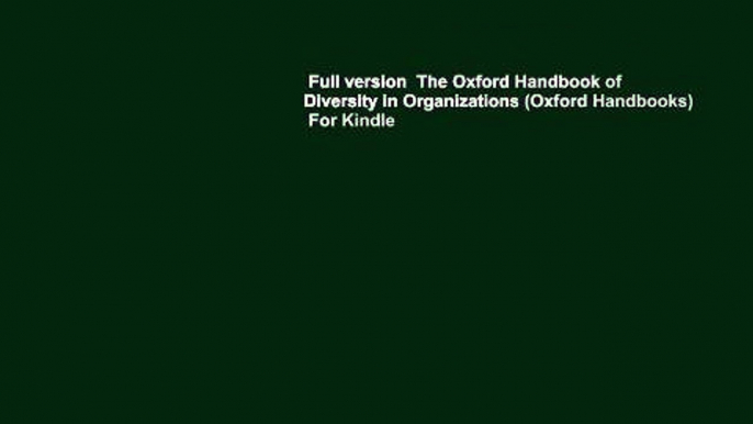 Full version  The Oxford Handbook of Diversity in Organizations (Oxford Handbooks)  For Kindle