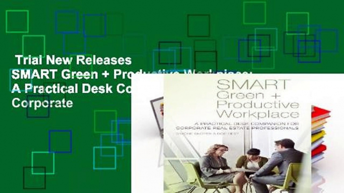 Trial New Releases  SMART Green + Productive Workplace: A Practical Desk Companion for Corporate