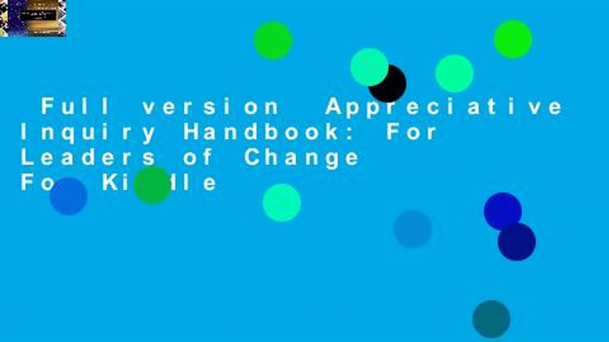 Full version  Appreciative Inquiry Handbook: For Leaders of Change  For Kindle