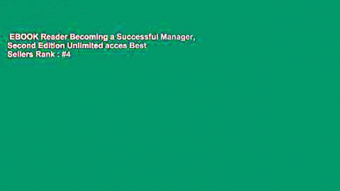 EBOOK Reader Becoming a Successful Manager, Second Edition Unlimited acces Best Sellers Rank : #4