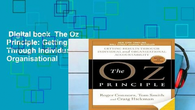 Digital book  The Oz Principle: Getting Results Through Individual and Organisational