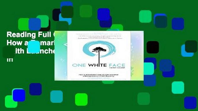 Reading Full One White Face: How a Remarkable Leap of Faith Launched a Daring Journey in