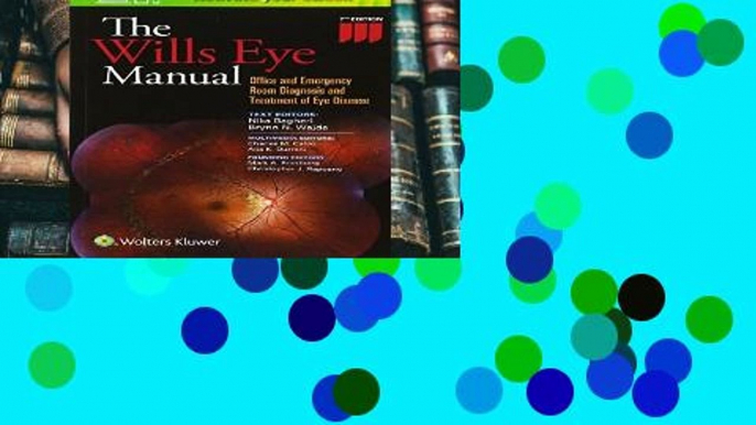 Best ebook  The Wills Eye Manual: Office and Emergency Room Diagnosis and Treatment of Eye