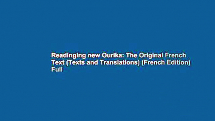 Readinging new Ourika: The Original French Text (Texts and Translations) (French Edition) Full