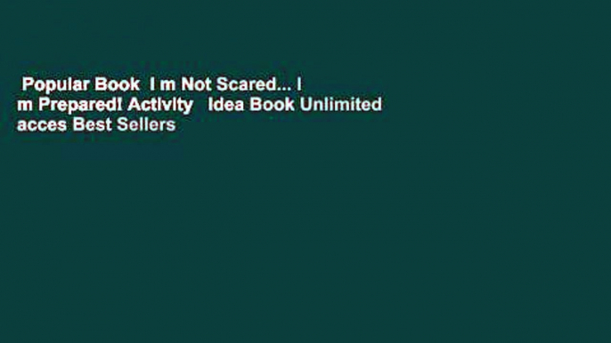 Popular Book  I m Not Scared... I m Prepared! Activity   Idea Book Unlimited acces Best Sellers