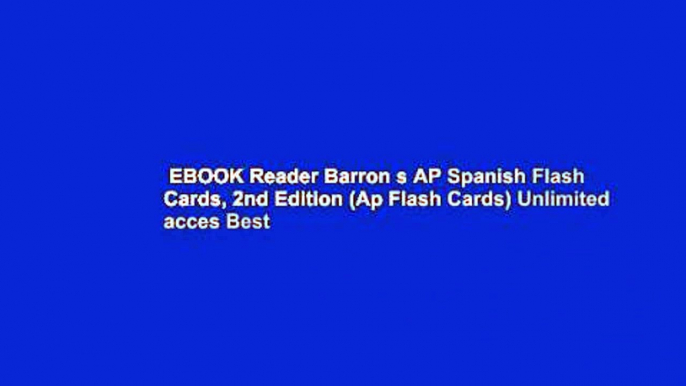 EBOOK Reader Barron s AP Spanish Flash Cards, 2nd Edition (Ap Flash Cards) Unlimited acces Best