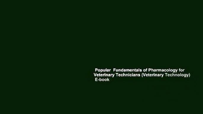 Popular  Fundamentals of Pharmacology for Veterinary Technicians (Veterinary Technology)  E-book