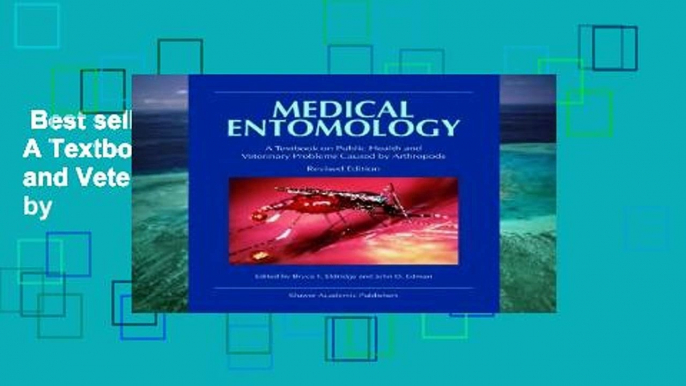 Best seller  Medical Entomology: A Textbook on Public Health and Veterinary Problems Caused by