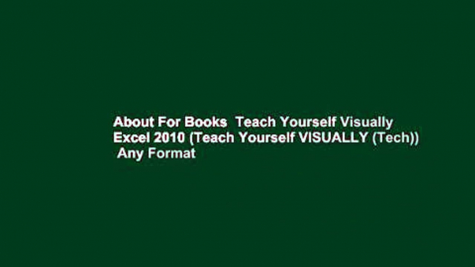 About For Books  Teach Yourself Visually Excel 2010 (Teach Yourself VISUALLY (Tech))  Any Format