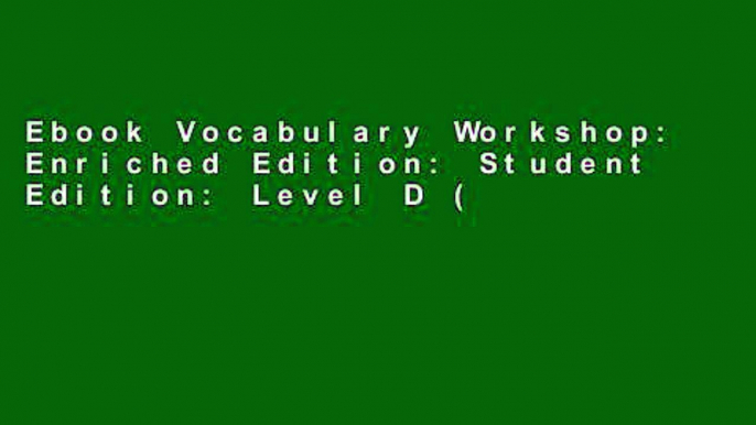 Ebook Vocabulary Workshop: Enriched Edition: Student Edition: Level D (Grade 9) Full