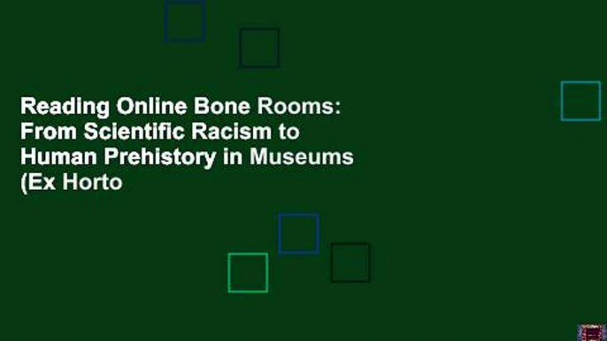 Reading Online Bone Rooms: From Scientific Racism to Human Prehistory in Museums (Ex Horto