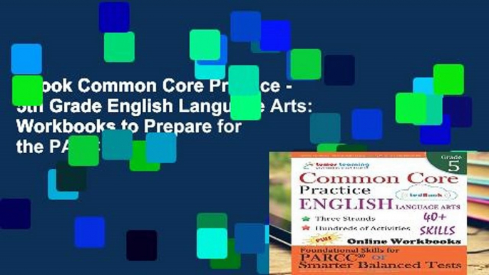 Ebook Common Core Practice - 5th Grade English Language Arts: Workbooks to Prepare for the PARCC