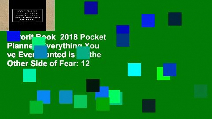 Favorit Book  2018 Pocket Planner; Everything You ve Ever Wanted is on the Other Side of Fear: 12