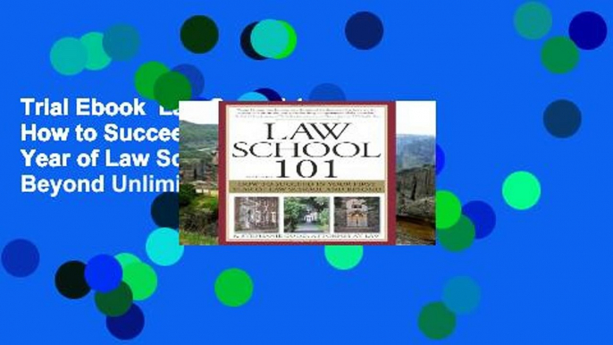 Trial Ebook  Law School 101: How to Succeed in Your First Year of Law School and Beyond Unlimited