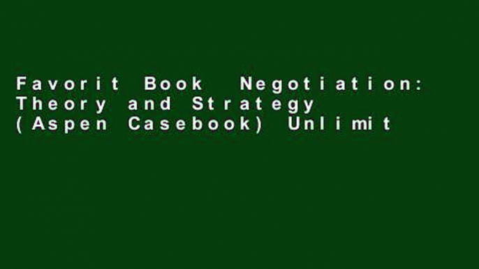 Favorit Book  Negotiation: Theory and Strategy (Aspen Casebook) Unlimited acces Best Sellers Rank