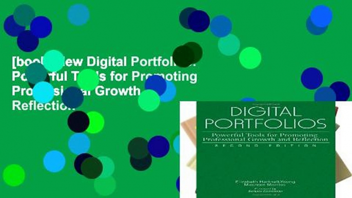 [book] New Digital Portfolios: Powerful Tools for Promoting Professional Growth and Reflection